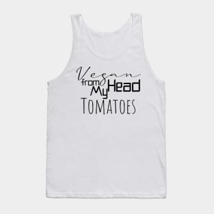 vegan from my head tomatoes Tank Top